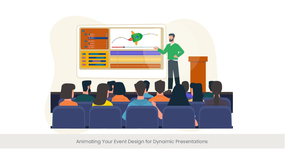 Animating Your Event Design for Dynamic Presentations