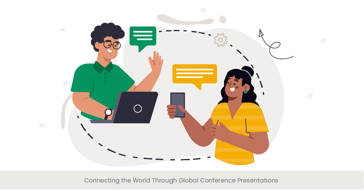 Connecting the World Through Global Conference Presentations