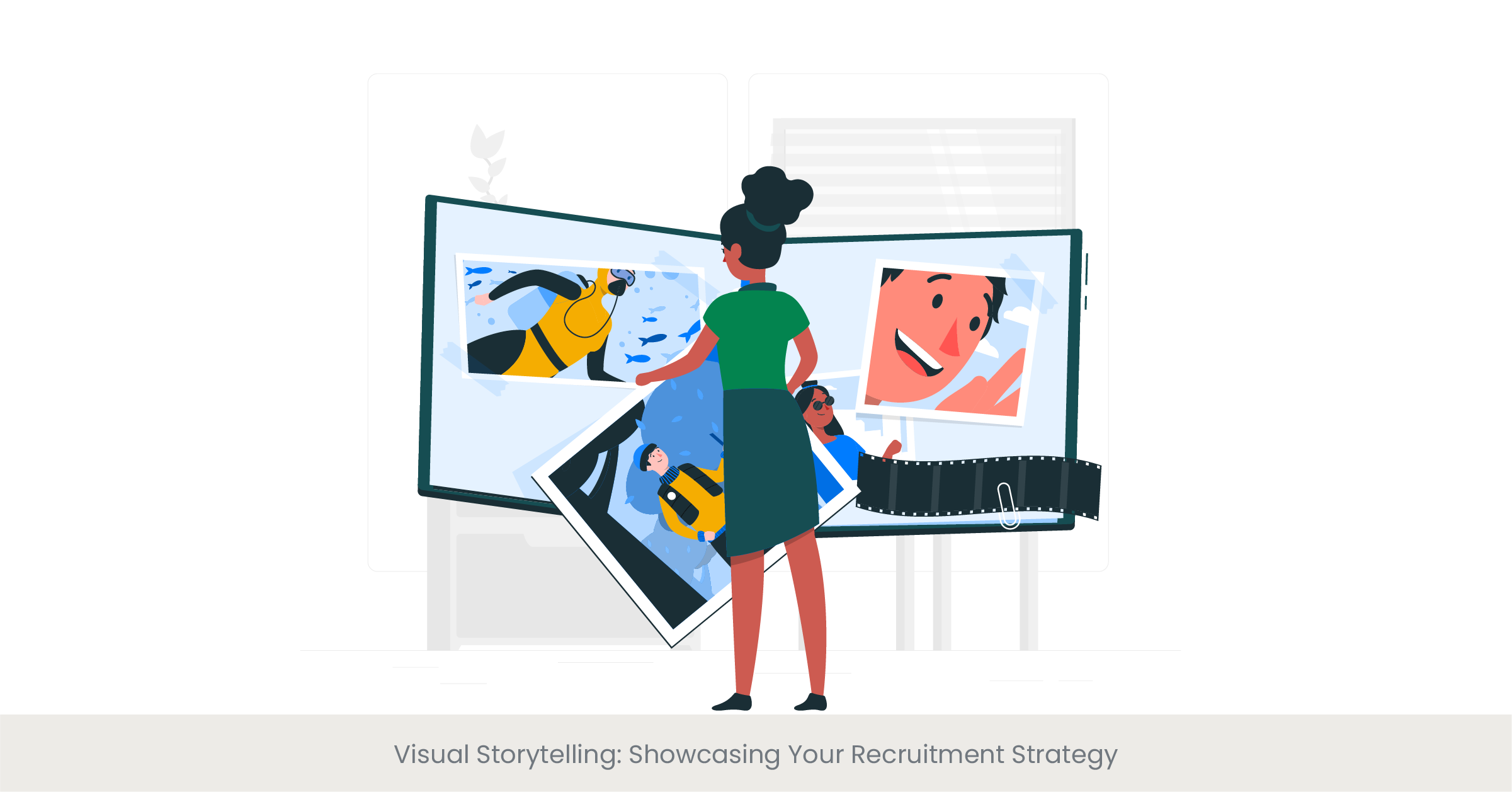 Visual Storytelling: Showcasing Your Recruitment Strategy