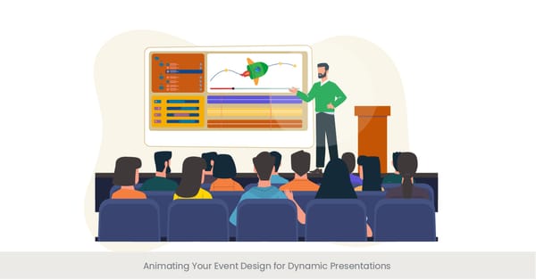 Animating Your Event Design for Dynamic Presentations