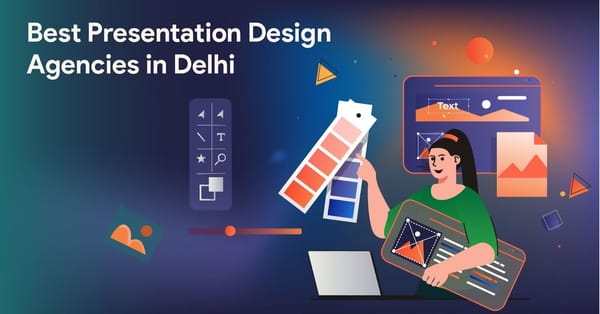 Best Presentation Design Agencies in Delhi