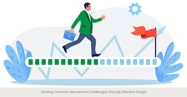 Tackling Common Recruitment Challenges Through Effective Design