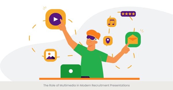 The Role of Multimedia in Modern Recruitment Presentations