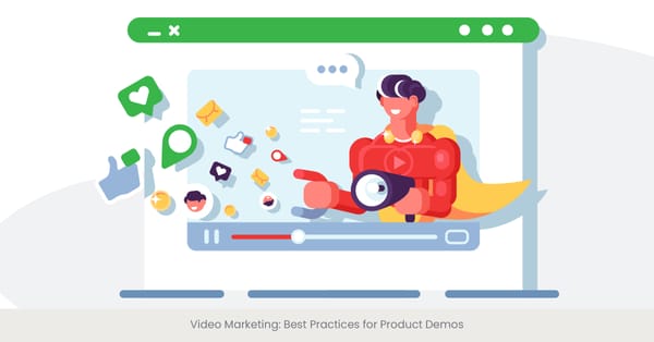 Video Marketing: Best Practices for Product Demos