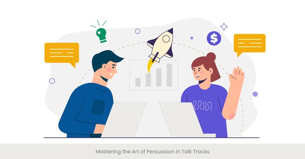 Mastering the Art of Persuasion in Talk Tracks