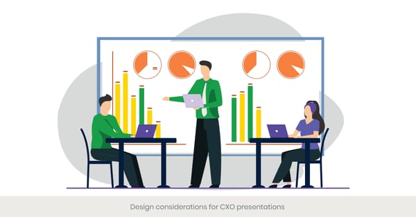 Design considerations for CXO presentations